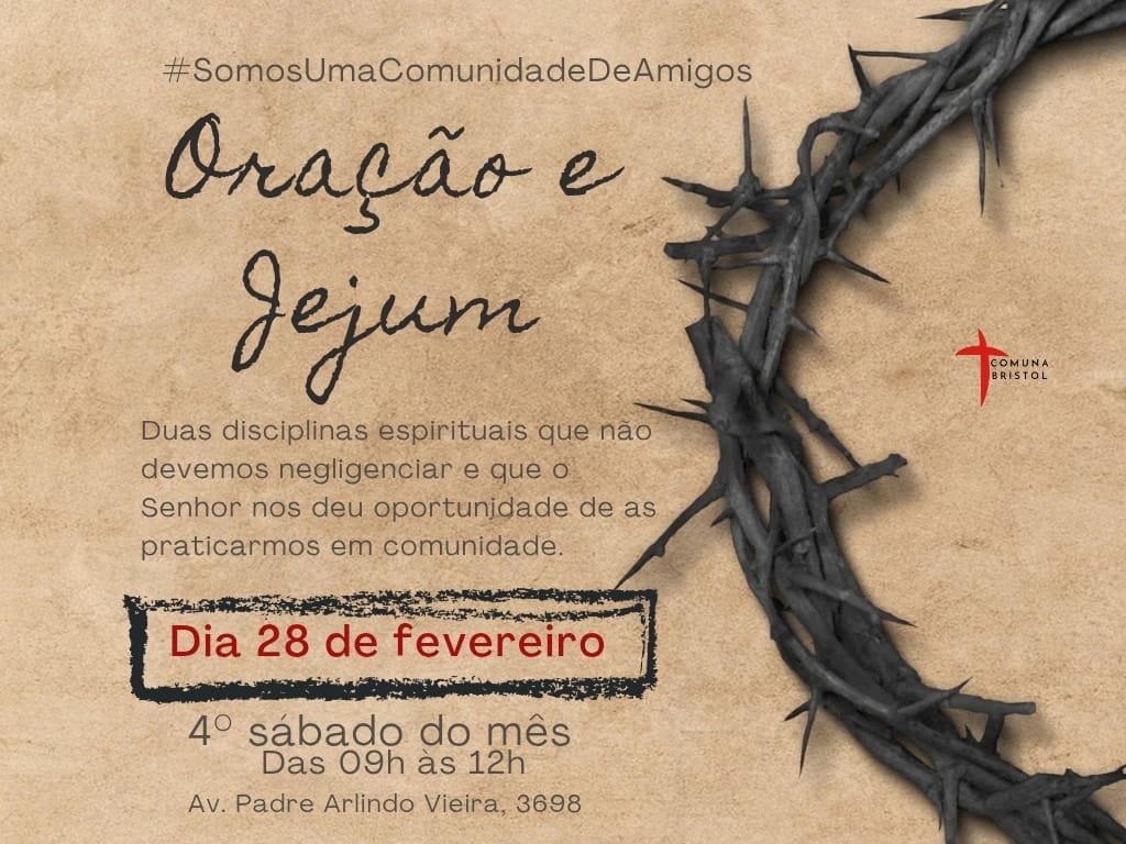 ORAÇÃO E JEJUM - 28 DE FEVEREIRO DAS 9h ÁS 12h