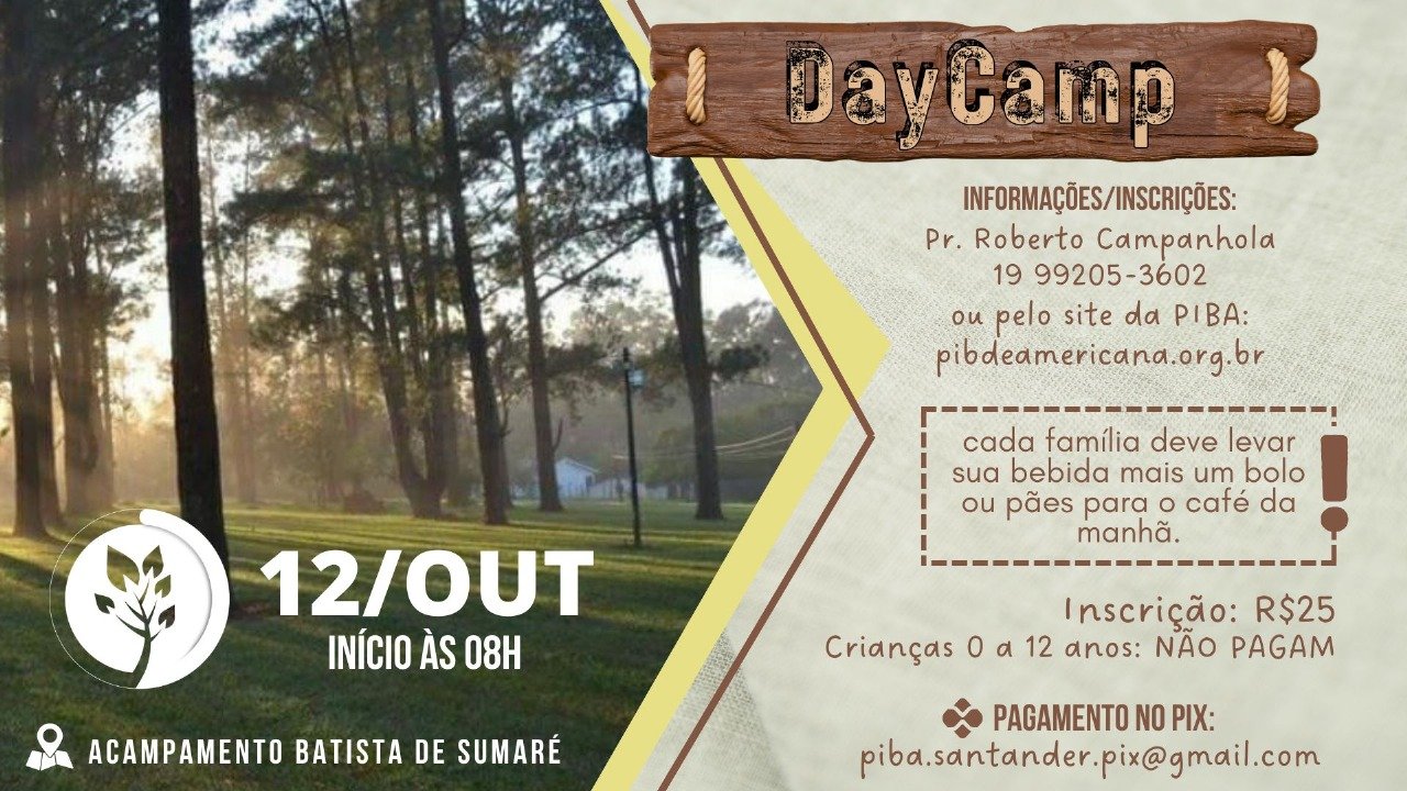 DAY CAMP PIBA - 12/Outubro Início às 08 horas - Crianças até 12 anos não pagam - (Deconto é aplicado no final automaticamente)