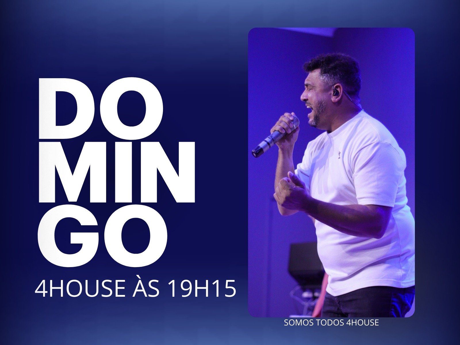 CULTO 4HOUSE AOS DOMINGOS A NOITE