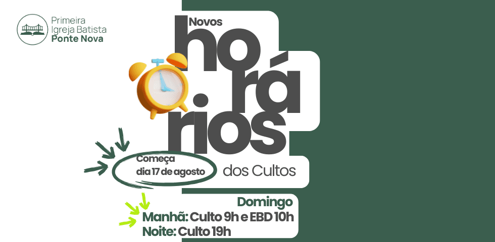 Novos horários dos cultos de Domingo