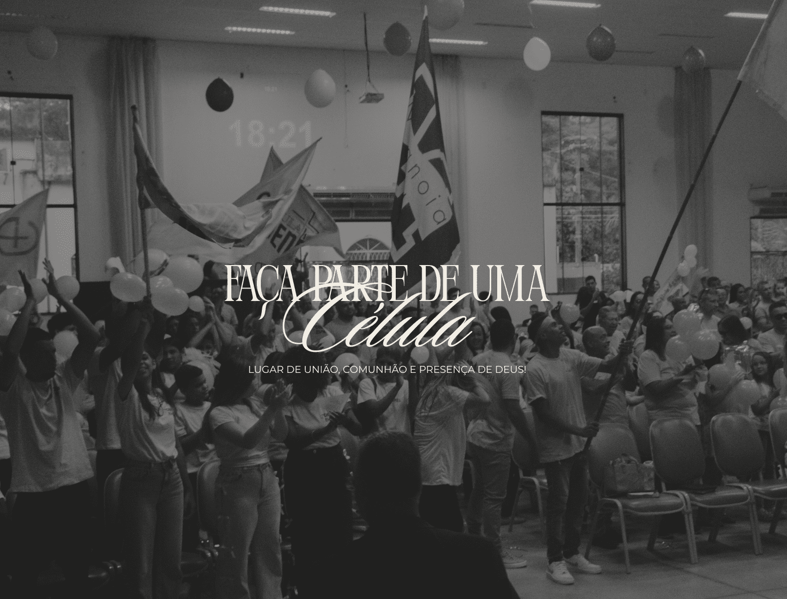 FAÇA PARTE DE UMA CÉLULA!